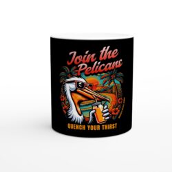 Black Join The Pelicans Ceramic Mug